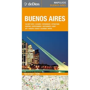 Mapguide Buenos Aires 100 Must Sites ... Fold-Out Map 1:18.000