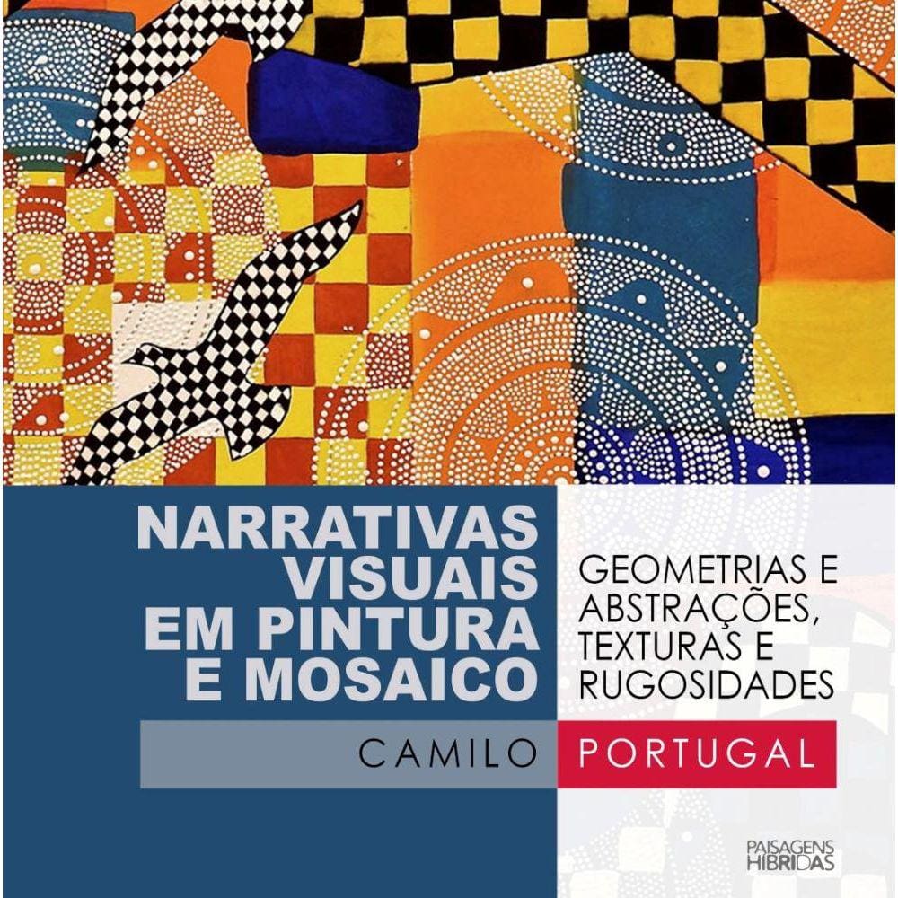 Narrativas visuais em pintura e mosaico: geometrias e abstrações, texturas e rugosidades