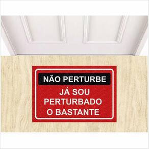 Tapete Não Perturbe Já Sou Perturbado o Bastante 60X40 cm.