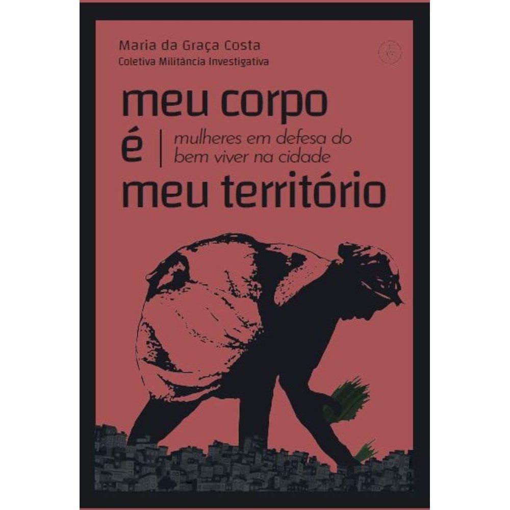 Meu corpo é meu território: Mulheres em defesa do bem viver na cidade
