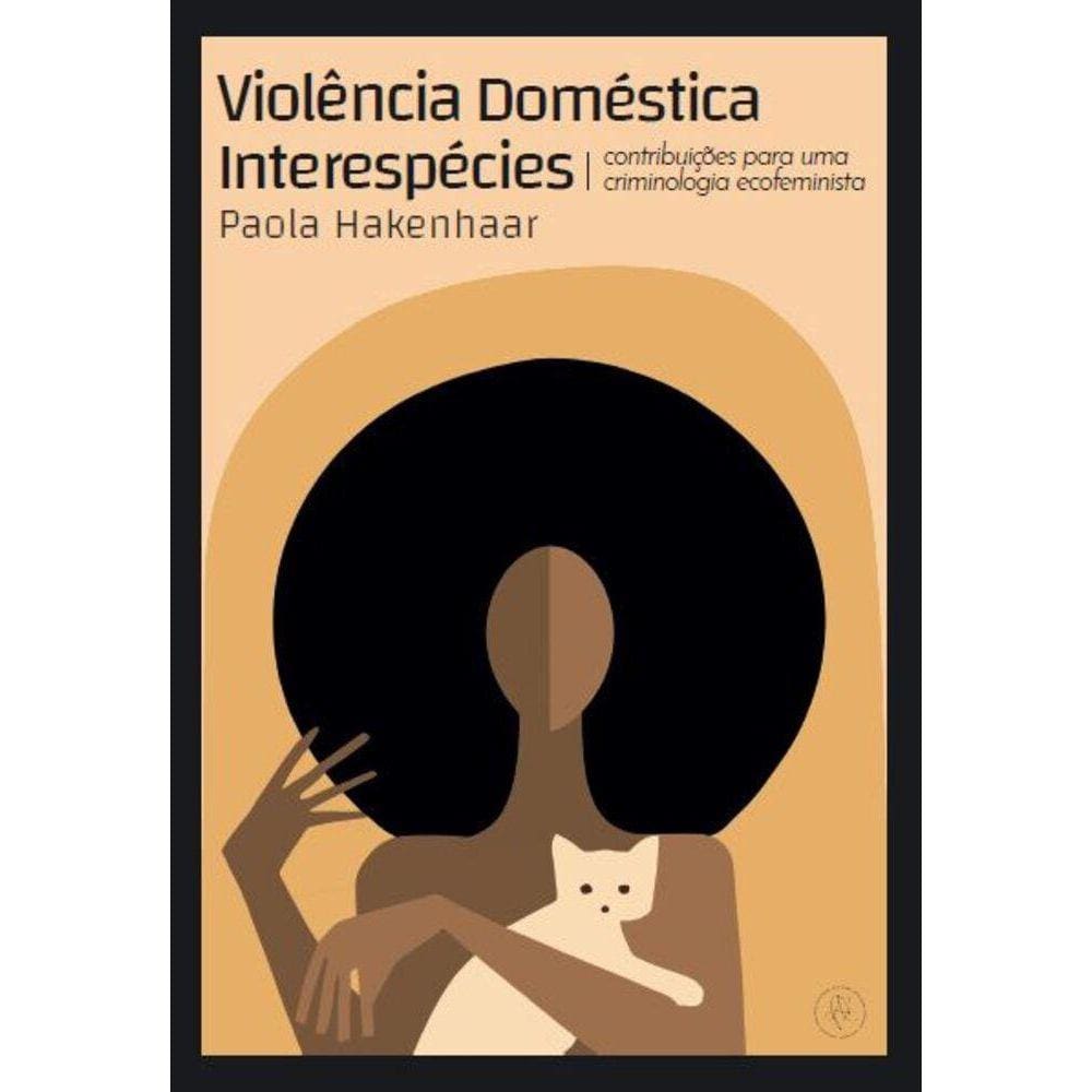 Violência doméstica interespécie: Contribuições para uma criminologia ecofeminista