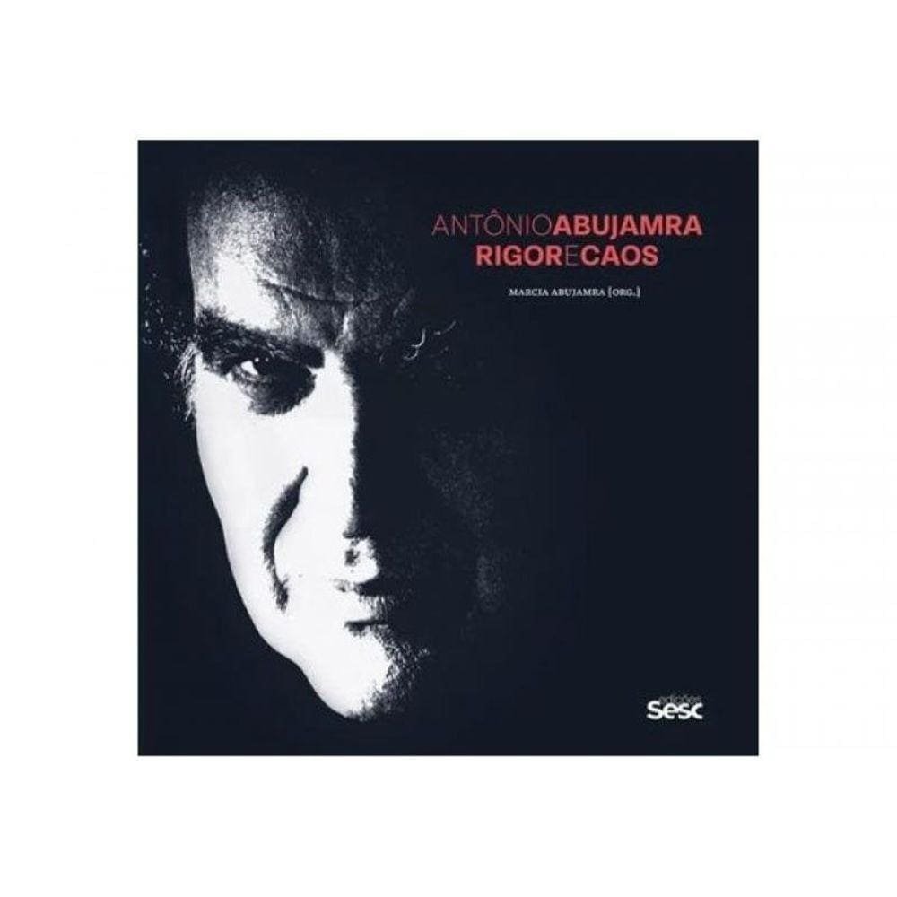 Antônio Abujamra - Rigor E Caos