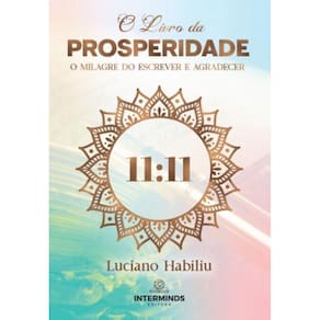 O livro da prosperidade: O milagre do escrever e agradecer