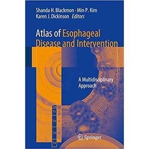 Atlas Of Esophageal Disease And Intervention