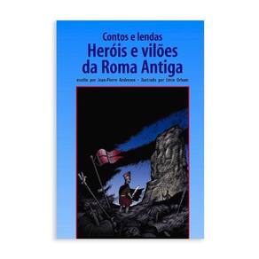 Heróis E Vilões Da Roma Antiga - Editora Cia. Das Letras