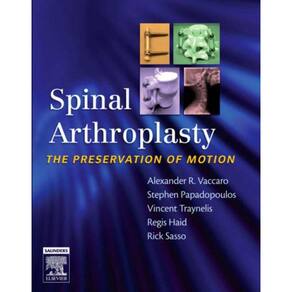 Spinal Arthroplasty The Preservation Of Motion With Dvd
