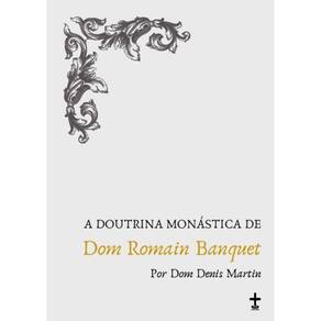 A Doutrina Monástica de Dom Romain Banquet