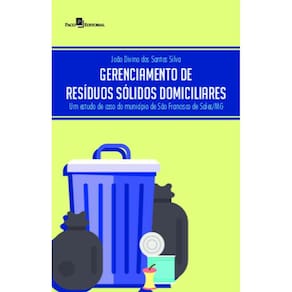 Gerenciamento de resíduos sólidos domiciliares: um estudo de caso do município de São Francisco de Sales/MG