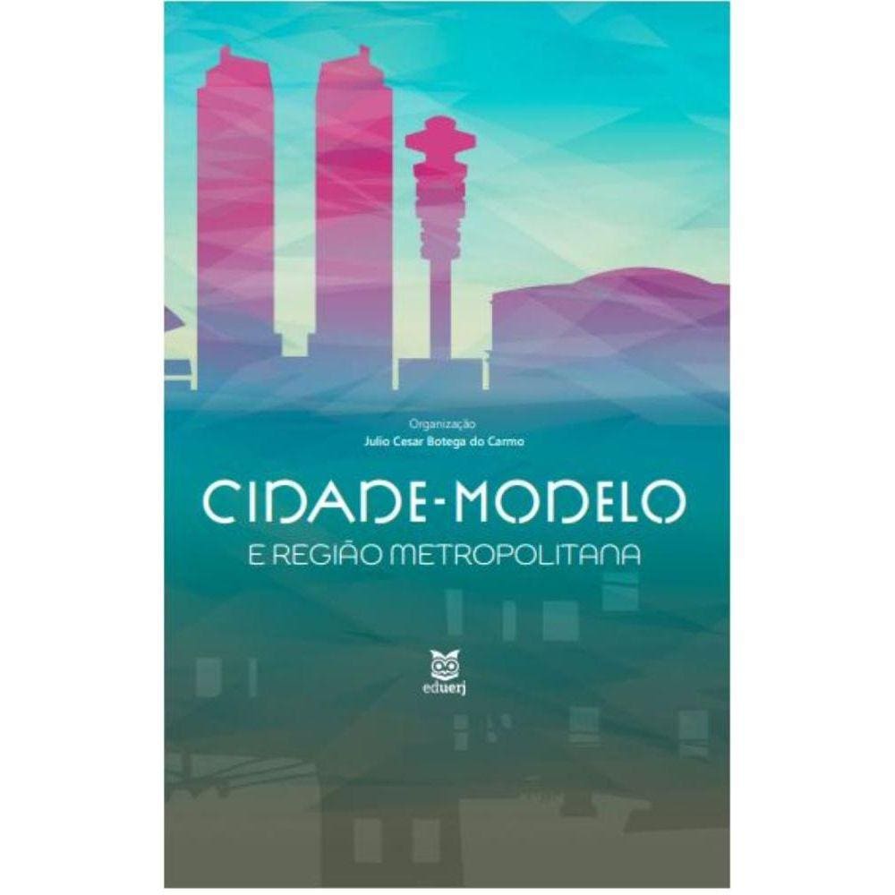 Cidade-modelo e região metropolitana