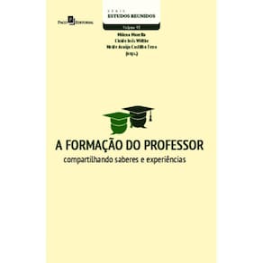A formação do professor: Compartilhando saberes e experiências