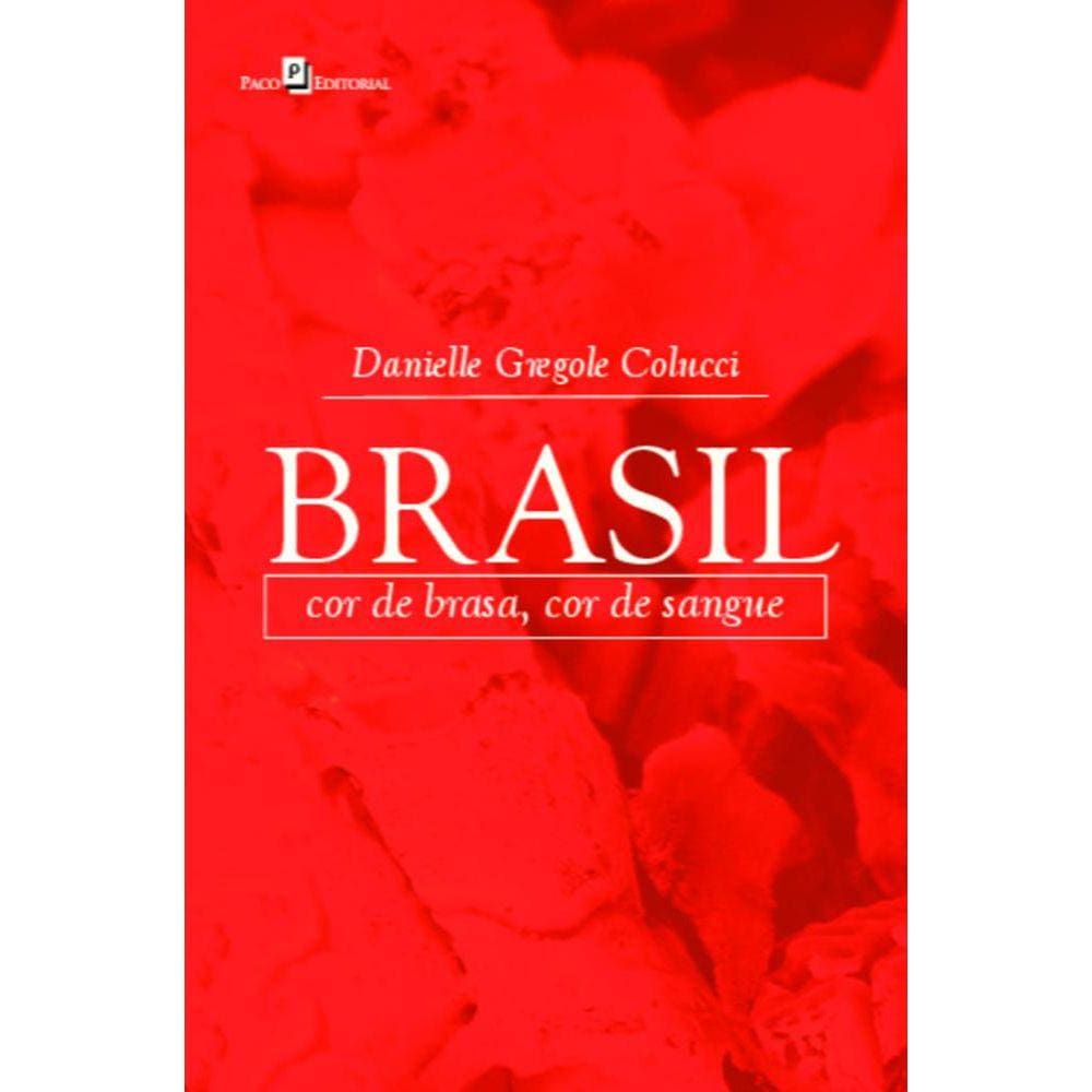 Brasil: cor de brasa, cor de sangue