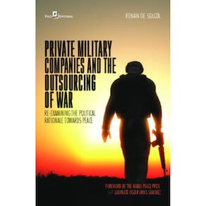 Private military companies and the outsourcing of war: re-examining the political rationale towards peace
