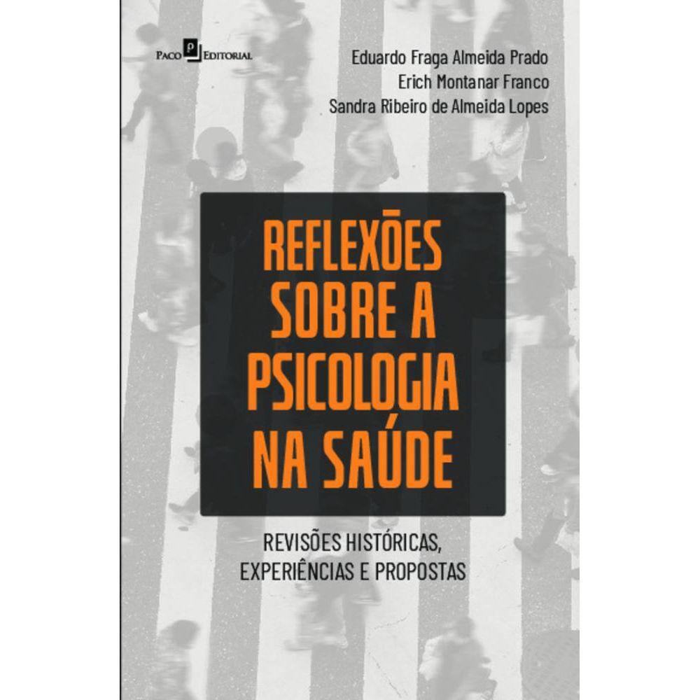 Reflexões sobre a psicologia na saúde: revisões históricas, experiências e propostas