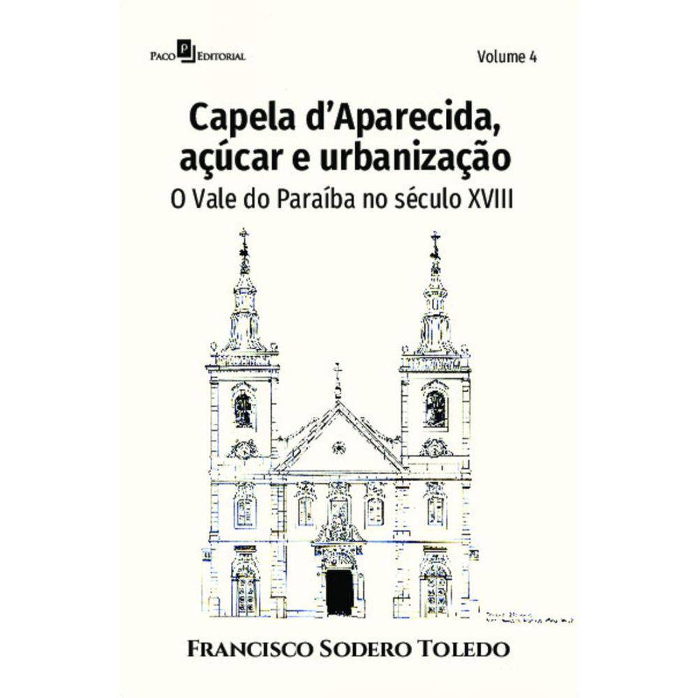 Capela dAparecida, açúcar e urbanização: O Vale do Paraíba no século XVIII