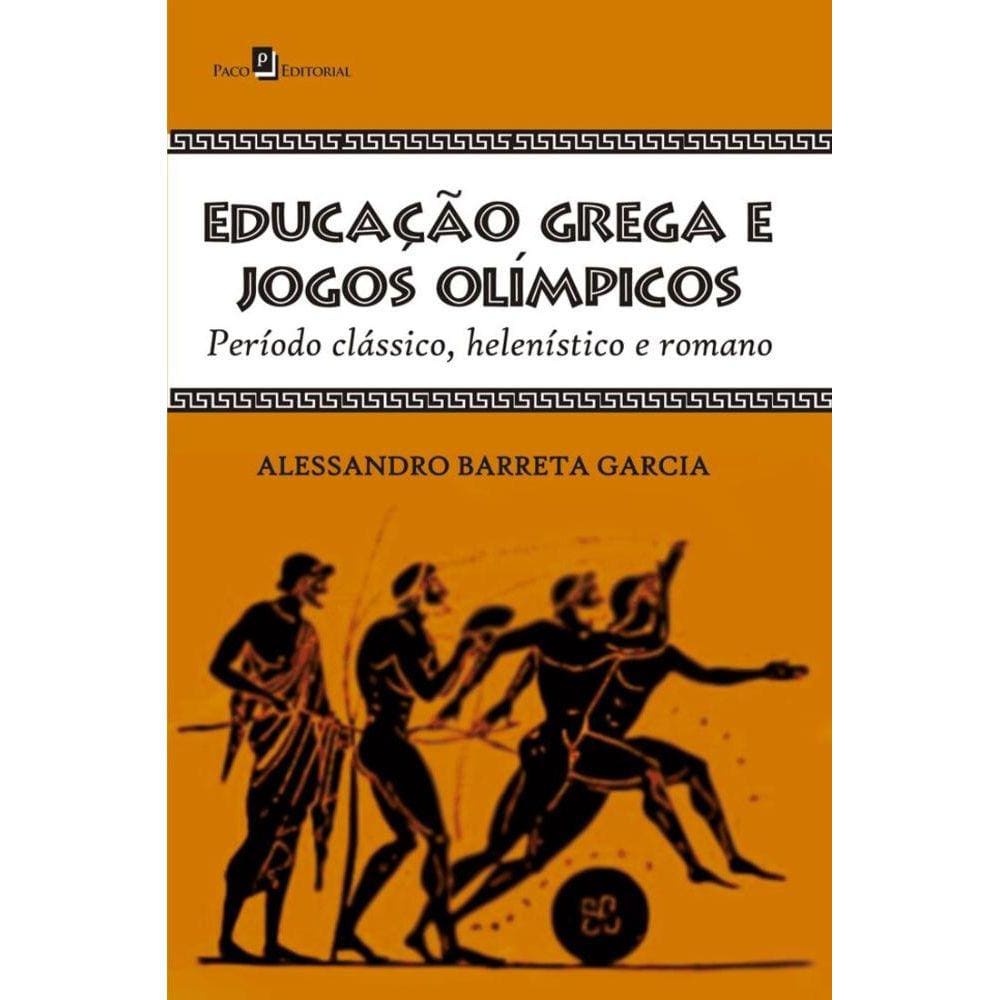 Educação grega e jogos olímpicos:período clássico, helenístico e romano
