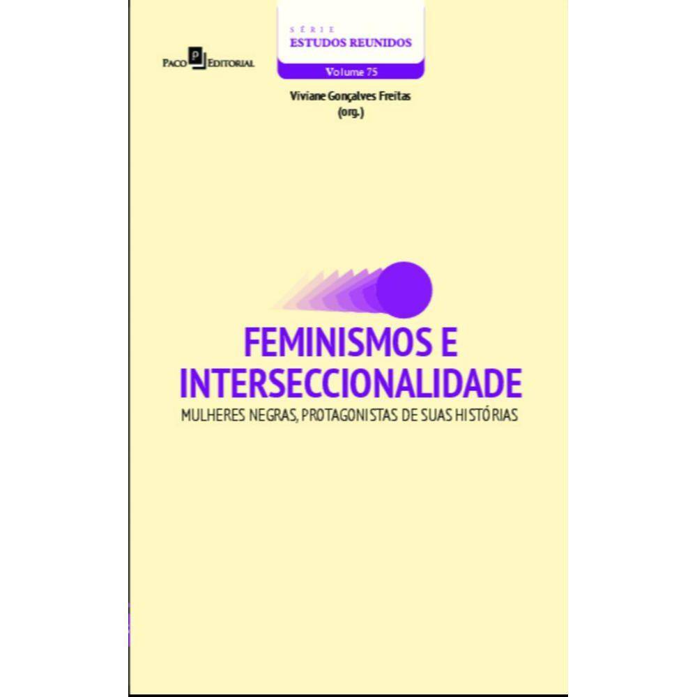 Feminismos e interseccionalidade: mulheres negras, protagonistas de suas histórias