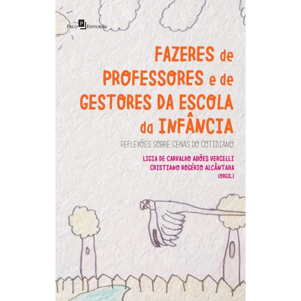 Fazeres de professores e de gestores da escola da infância: reflexões sobre cenas do cotidiano