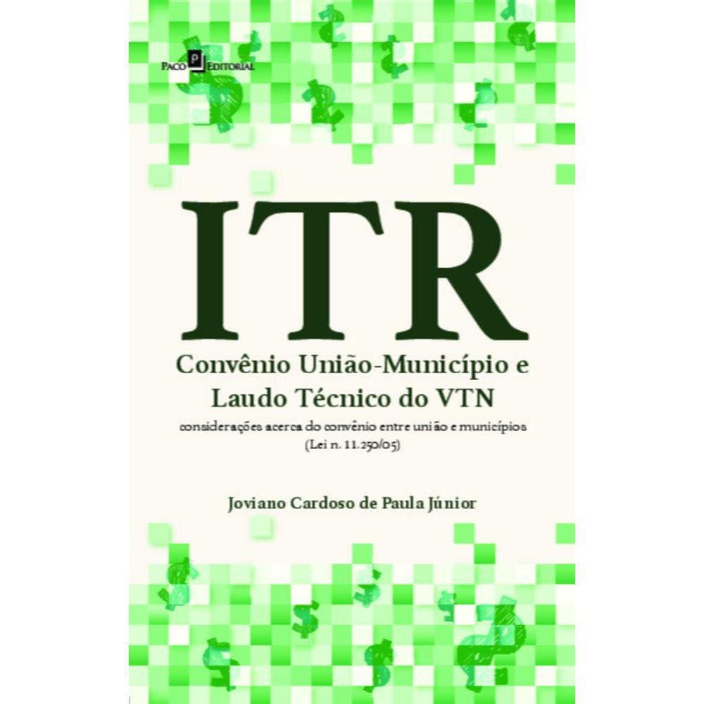 ITR - Convênio União-município e laudo técnico do VTN: considerações acerca do convênio entre União e municípios (lei n. 11.250/05)