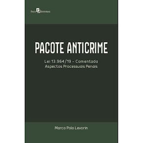 Pacote anticrime: ,lei 13.964/19 comentadaAspectos processuais penais