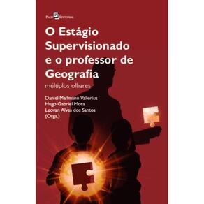 O estágio supervisionado e o professor de geografia: múltiplos olhares