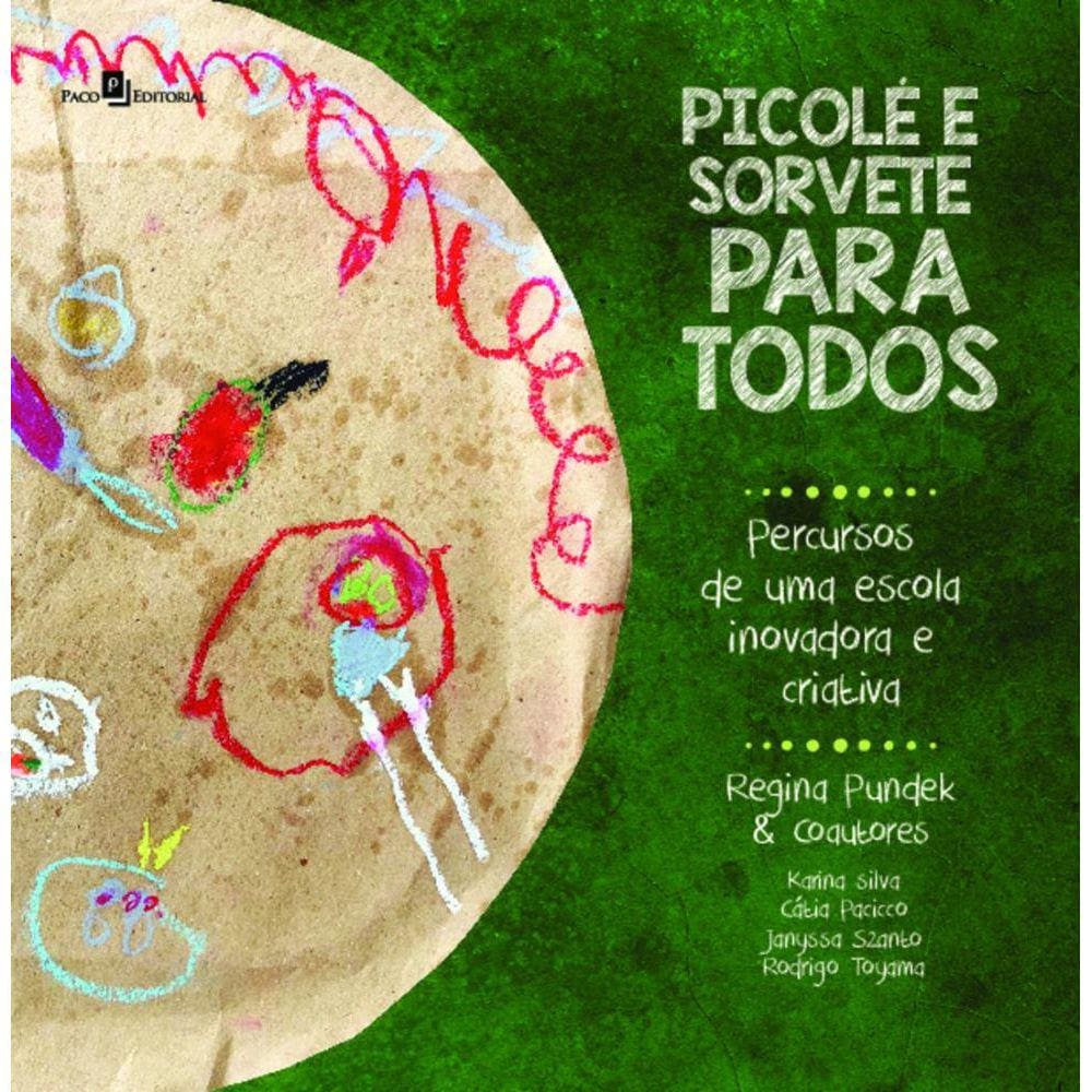Picolé e sorvete para todos:percursos de uma escola inovadora e criativa