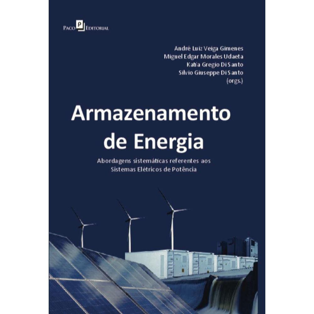 Armazenamento de energia: abordagens sistemáticas referentes aos sistemas elétricos de potência
