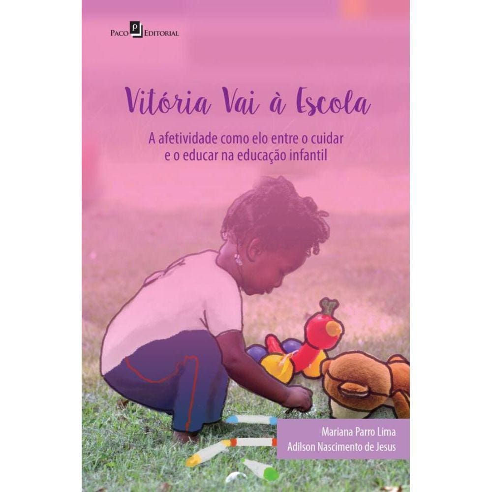 Vitória vai à escola: a afetividade como elo entre o cuidar e o educar na educação infantil