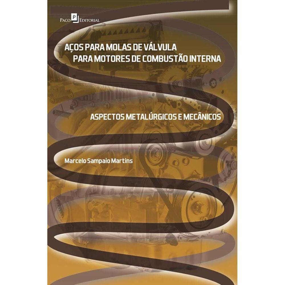Aços para molas de válvula para motores de combustão interna: aspectos metalúrgicos e mecânicos