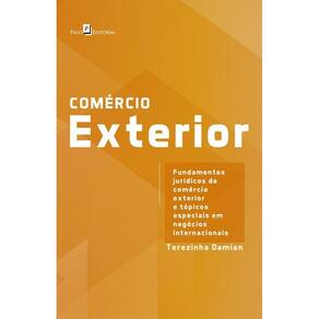 Comércio exterior: fundamentos jurídicos de comércio exterior e tópicos especiais em negócios internacionais