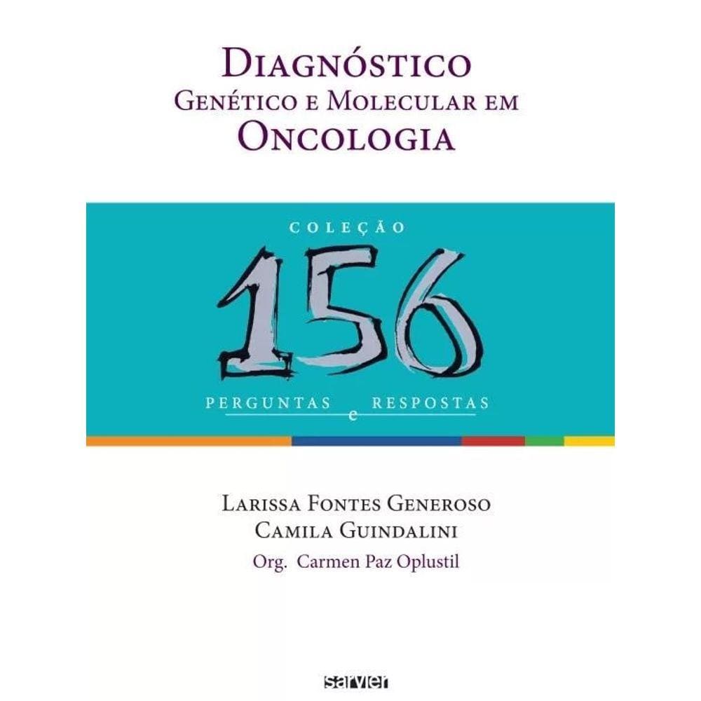 Diagnostico Genetico E Molecular Em Oncologia - Col.156 Perguntas E Respost