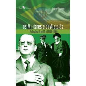 Os militares e os aiatolás?: Relações Brasil-Irã (1979-1985)
