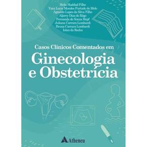 Casos Clínicos Comentados Em Ginecologia E Obstetrícia