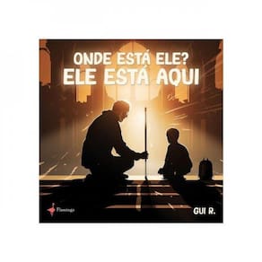 Onde Está Ele? Ele Está Aqui