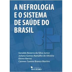 Nefrologia e o Sistema de Saúde do Brasil, A
