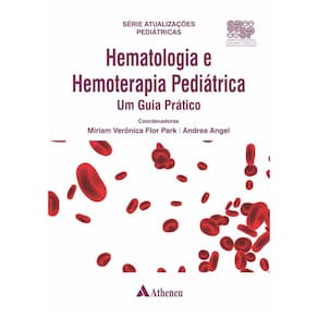 Hematologia E Hemoterapia Pediatrica Um Guia Pratico