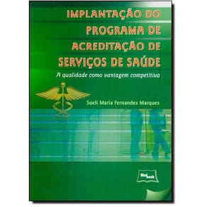 Implantacao Do Programa De Acreditacao De Servicos De Saude