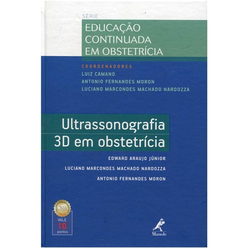 Ultrassonografia 3D Em Obstetricia - Serie: Educacao Continuada Em Obstetri