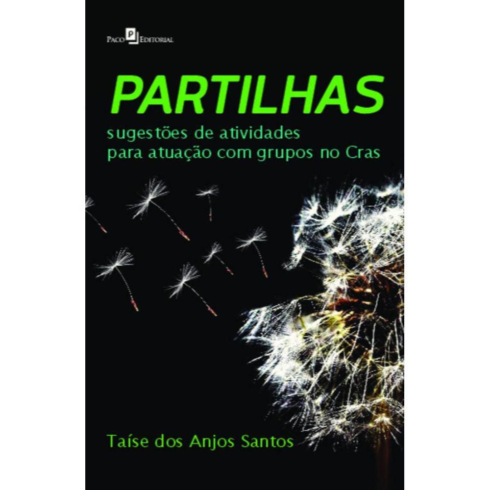 Partilhas: sugestões de atividades para atuação com grupos no CRAS