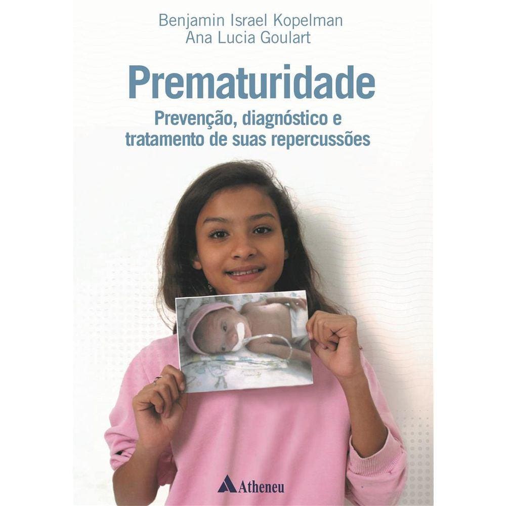 Prematuridade: Prevenção, Diagnóstico E Tratamento De Suas Repercussões