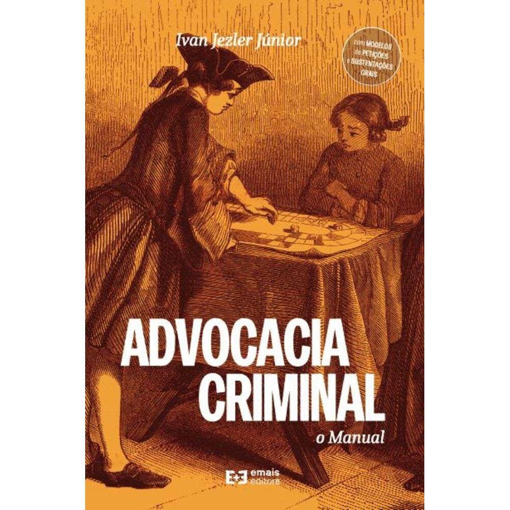 Advocacia criminal: O Manual