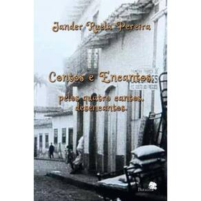 Contos e encantos, pelos quatro cantos, desencantos