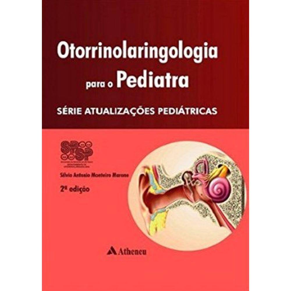 Otorrinolaringologia Para O Pediatra - Serie: Atualizacoes Pediatricas