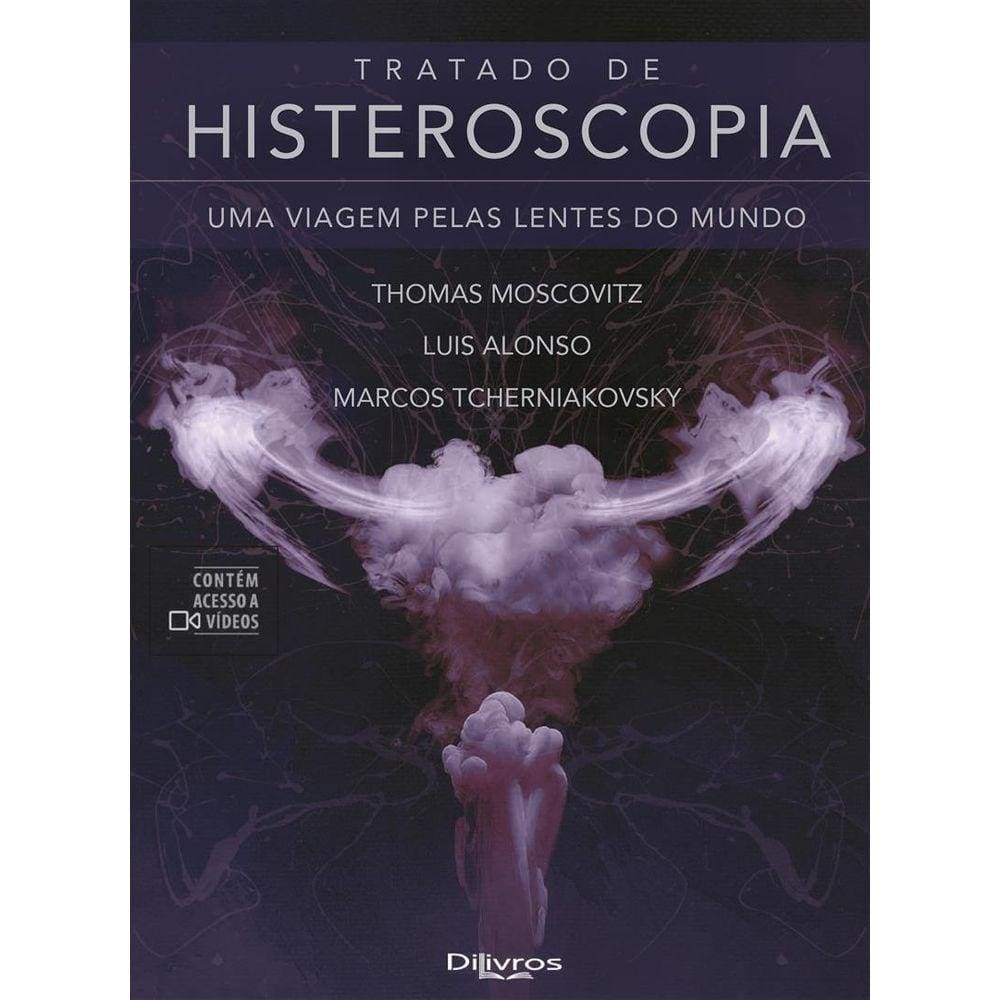 Tratado De Histeroscopia Uma Viagem Pelas Lentes Do Mundo