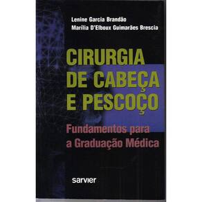 Cirurgia De Cabeca E Pescoco - Fundamentos Para A Graduacao Medica