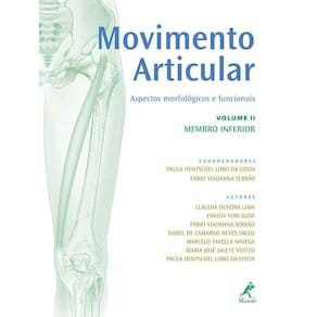 Movimento Articular - Aspectos Morfológicos e Funcionais Vol. 2 - Membro Inferior