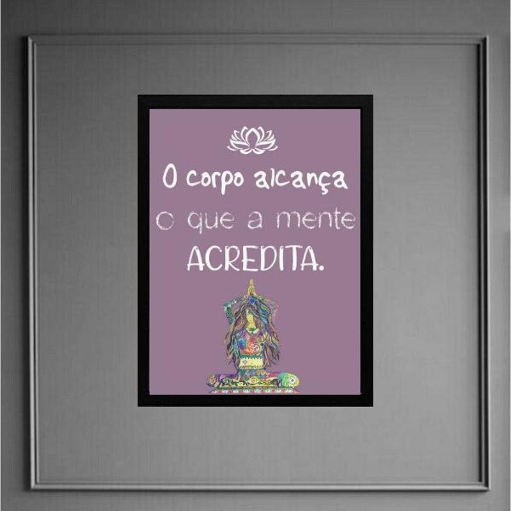 Quadro Frase Yoga - Corpo Alcança 24X18Cm