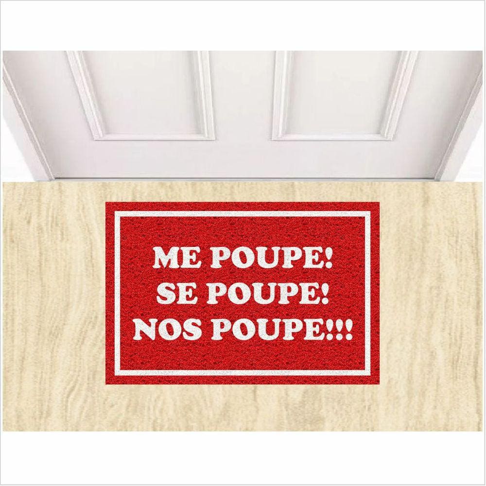 Tapete Capacho Me Poupe Se Poupe Nos Poupe !!! 60X40 cm.
