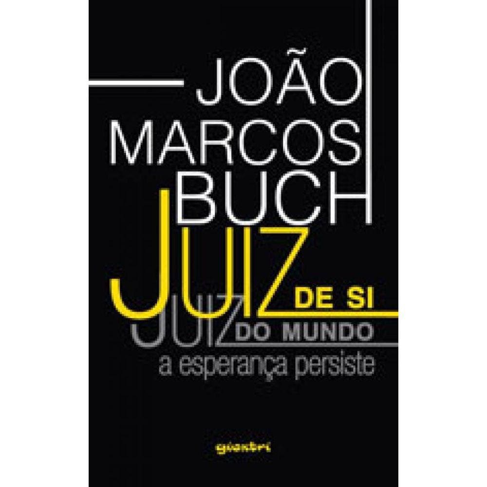 Juiz De Si, Juiz Do Mundo: A Esperança Persiste - Vol. 1