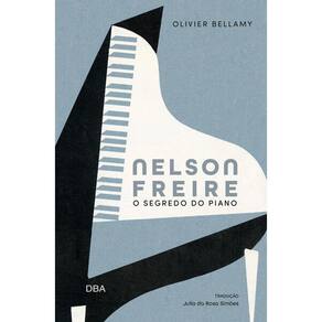 Nelson Freire - o Segredo do Piano