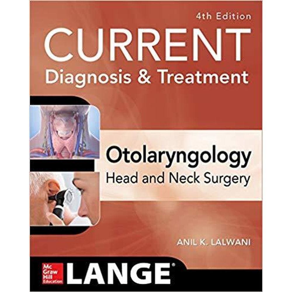 Current Diagnosis & Treatment Otolaryngology Head And Neck Surgery